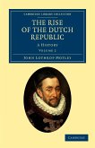 The Rise of the Dutch Republic - Volume 2