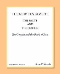 The New Testament: The Facts and the Fiction - Schaefer, Brian V.