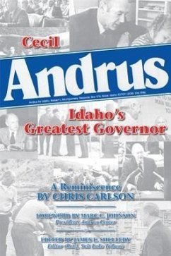 Cecil Andrus: Idaho's Greatest Governor - Carlson, Chris