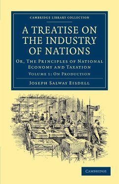 A Treatise on the Industry of Nations - Volume 1 - Eisdell, Joseph Salway