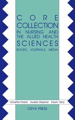 Core Collection in Nursing and the Allied Health Sciences - Peretz, Annette; Unknown