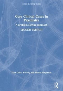 Core Clinical Cases in Psychiatry - Clark, Tom; Day, Ed; Fergusson, Emma