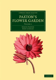 Paxton's Flower Garden - Paxton, Joseph; Lindley, John