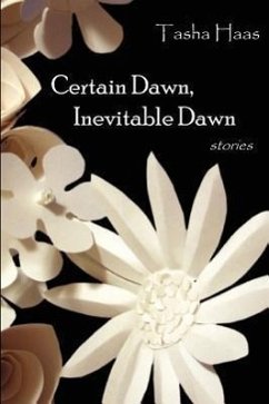 Certain Dawn, Inevitable Dawn - Haas, Tasha