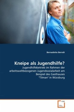 Kneipe als Jugendhilfe? - Berndt, Bernadette