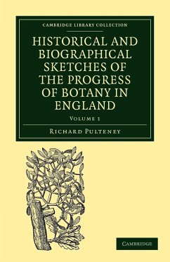 Historical and Biographical Sketches of the Progress of Botany in England - Pulteney, Richard
