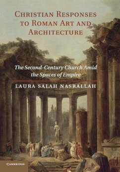 Christian Responses to Roman Art and Architecture - Nasrallah, Laura Salah