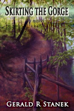 Skirting the Gorge - A Novel - Stanek, Gerald R