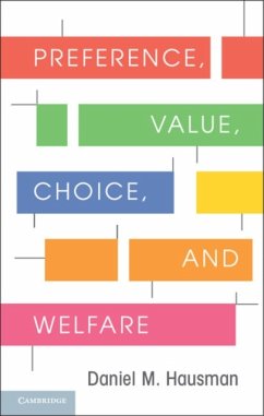 Preference, Value, Choice, and Welfare - Hausman, Daniel M. (University of Wisconsin, Madison)