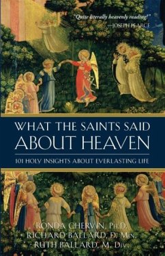 What the Saints Said about Heaven - Chervin, Ronda; Ballard, Richard; Ballard, Ruth