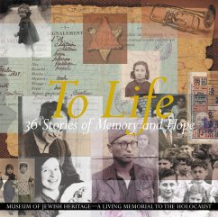 To Life: 36 Stories of Memory and Hope - Museum of Jewish Heritage - A Living Mem