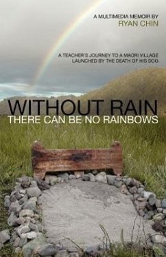 Without Rain There Can Be No Rainbows - Chin, Ryan