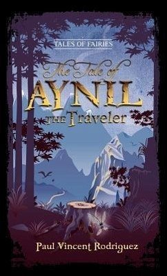 The Tale of Aynil the Traveler - Rodriguez, Paul Vincent