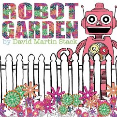 Robot Garden - Stack, David Martin