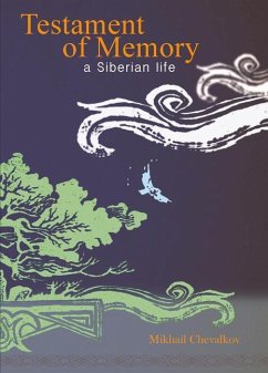 Testament of Memory: A Siberian Life - Chevalkov, Mikhail