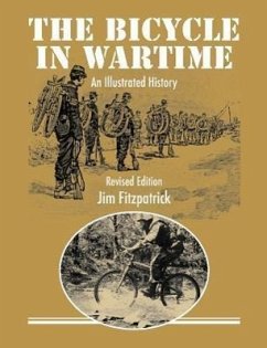 The Bicycle in Wartime: An Illustrated History - Revised Edition - Fitzpatrick, Jim