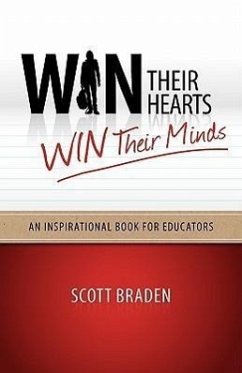 Win Their Hearts...Win Their Minds - Braden, Scott James