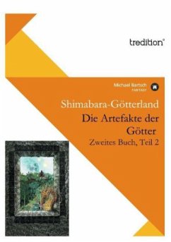 Die Artefakte der Götter, Zweites Buch, Teil 2 - Bartsch, Michael