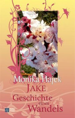 Jake - Geschichte eines Wandels - Hajek, Monika