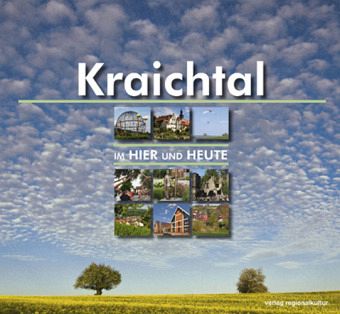 Kraichtal im Hier und Heute Kraichtal im Hier und Heute