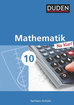 Mathematik Na klar! - Sekundarschule Sachsen-Anhalt - 10. Schuljahr - Eid, Wolfram;Lootze, Sybille;Szebrat, Heike;Liesenberg, Günter