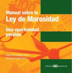 Manual sobre la Ley de morosidad : una oportunidad perdida - Carbajo Vasco, Domingo . . . [et al.; Vázquez Torres, Ángel Luis