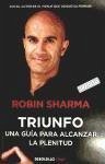 Triunfo : una guía para alcanzar la plenitud - Sharma, Robin S.