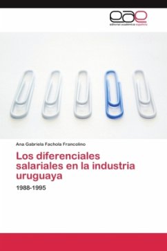 Los diferenciales salariales en la industria uruguaya - Fachola Francolino, Ana Gabriela