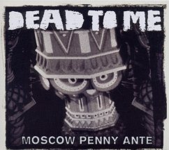 Moscow Penny Ante - Dead To Me