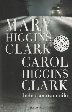 Todo está tranquilo - Clark, Mary Higgins; Clark, Carol Higgins