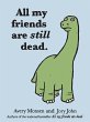 All My Friends Are Still Dead - Bild 1