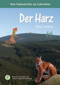 Der Harz: Vom Todesstreifen zur Lebenslinie - Cornelius, Reiner