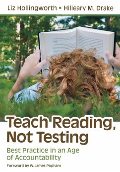 Teach Reading, Not Testing - Hollingworth, Liz; Drake, Hilleary M.