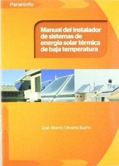 Manual del instalador de sistemas energía solar térmica de baja temperatura - Olivares Bueno, José Alberto