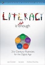 Literacy Is NOT Enough - Watanabe-Crockett, Lee; Jukes, Ian; Churches, Andrew