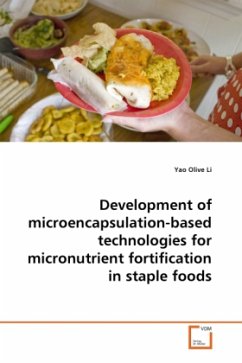 Development of microencapsulation-based technologies for micronutrient fortification in staple foods - Li, Yao Olive