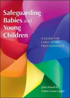 Safeguarding Babies and Young Children: A Guide for Early Years Professionals - Powell, John;Uppal, Elaine L.