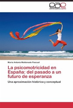 La psicomotricidad en España: del pasado a un futuro de esperanza - Maldonado Pascual, Maria Antonia