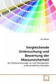 Vergleichende Untersuchung und Bewertung der Messunsicherheit