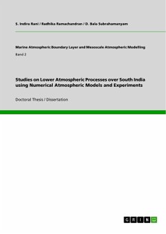 Studies on Lower Atmospheric Processes over South India using Numerical Atmospheric Models and Experiments - Indira Rani, S.;Bala Subrahamanyam, D.;Ramachandran, Radhika