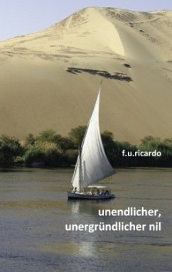 Unendlicher, unergründlicher Nil - Ricardo, F.U.