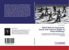 What Role for Economic, Social and Cultural Rights in Peace Building? - Robbins, Melanie