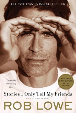 Stories I Only Tell My Friends - Lowe, Rob