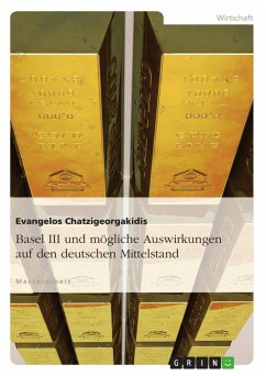 Basel III und mögliche Auswirkungen auf den deutschen Mittelstand - Chatzigeorgakidis, Evangelos