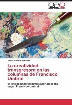 La creatividad transgresora en las columnas de Francisco Umbral - Mayoral Sánchez, Javier