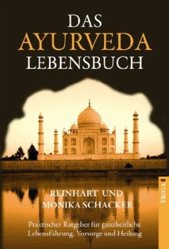 Das Ayurveda Lebensbuch - Schacker, Monika; Schacker, Reinhart