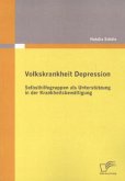 Volkskrankheit Depression: Selbsthilfegruppen als Unterstützung in der Krankheitsbewältigung