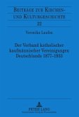 Der Verband katholischer kaufmännischer Vereinigungen Deutschlands 1877-1933