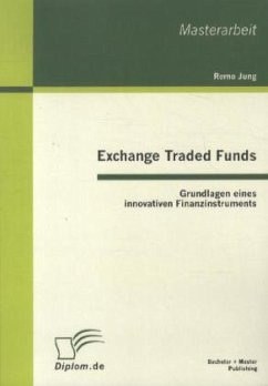 Exchange Traded Funds: Grundlagen eines innovativen Finanzinstruments - Jung, Remo