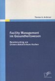 Facility Management im Gesundheitswesen: Benchmarking am Universitätsklinikum Aachen